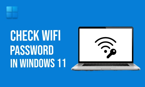 How to check wifi password in Windows 11